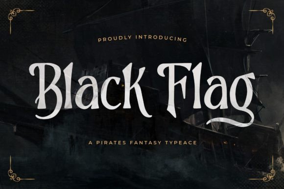 Black Flag: The Pirate Fantasy Font That Anchors Design in Adventure